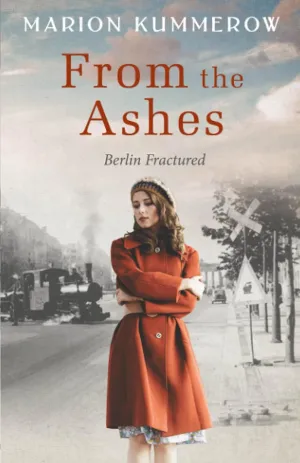 From the Ashes: A Gripping Post World War Two Historical Novel (Berlin Fractured) Paperback  July 21, 2021