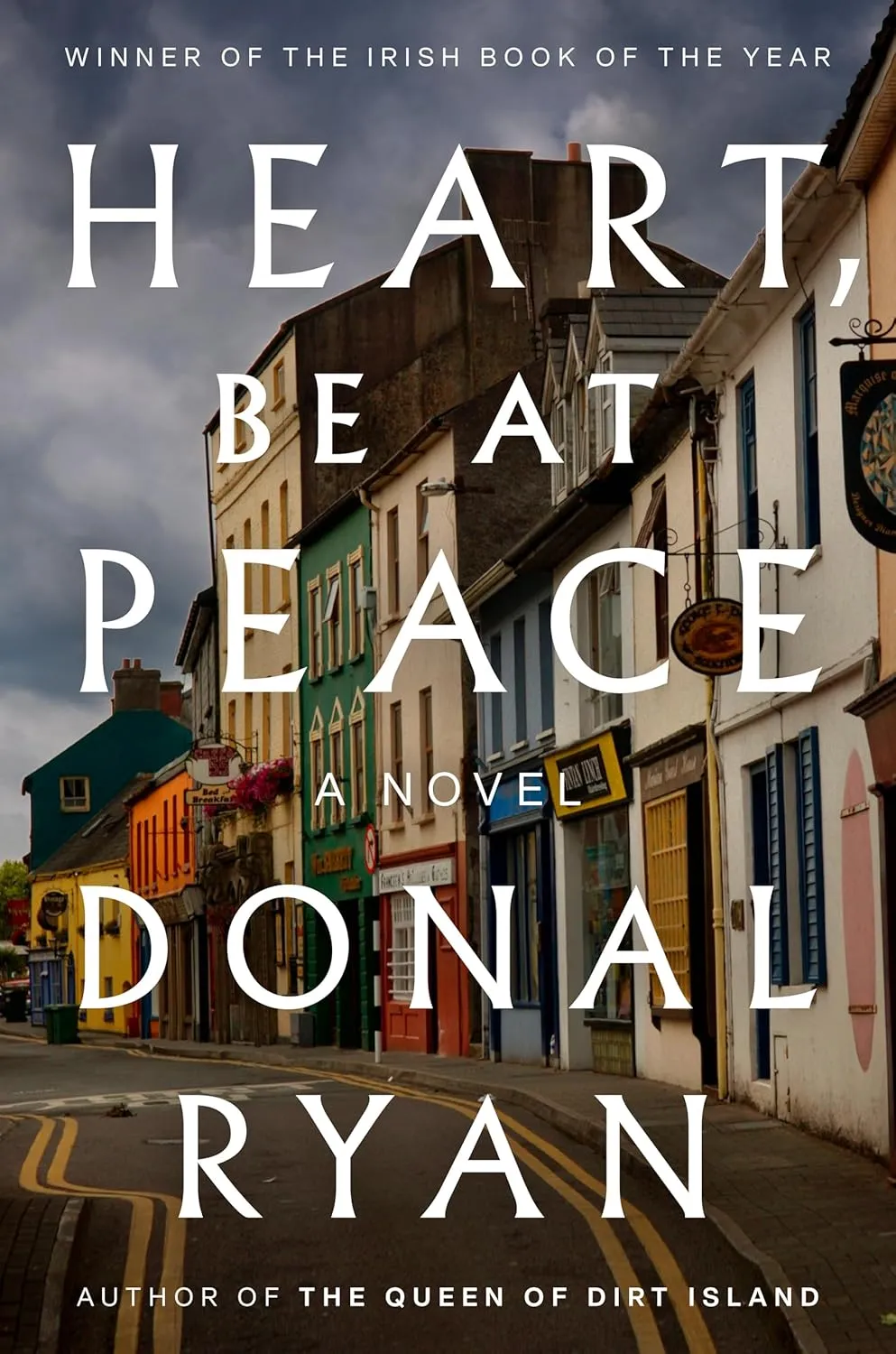 Heart, Be at Peace: A Novel Hardcover  May 20, 2025