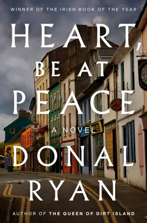 Heart, Be at Peace: A Novel Hardcover  May 20, 2025