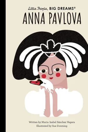 Little People Big Dreams Anna Pavlova